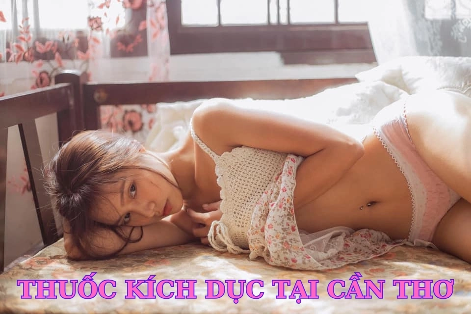 Sinh lý người lớn cung cấp thuốc kích dục tại Cần Thơ